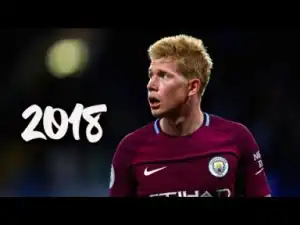 Video: Kevin De Bruyne - Dusk Till Dawn | Best Goals & Skills 2018 HD